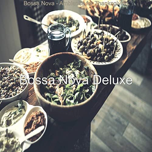 Bossa Nova Deluxe - Bossa Nova - Ambiance for Thanksgiving (2020)