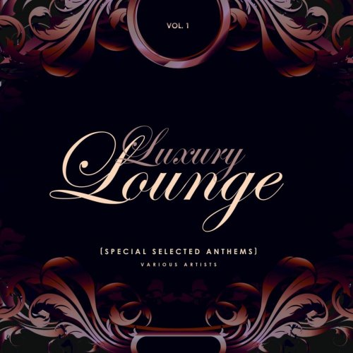 VA - Luxury Lounge (Special Selected Anthems), Vol. 1 (2020)