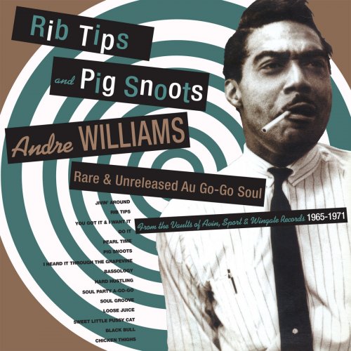 Andre Williams - Rib Tips & Pig Snoots (1965-71/2000)