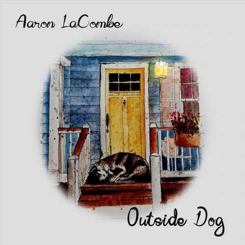 Aaron Lacombe - Outside Dog (2020)