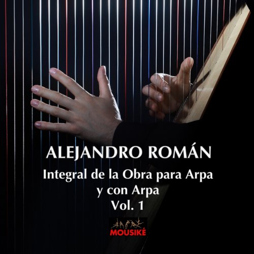 Alejandro Roman - Integral de la Obra para Arpa y Con Arpa (Vol. 1) (2020)