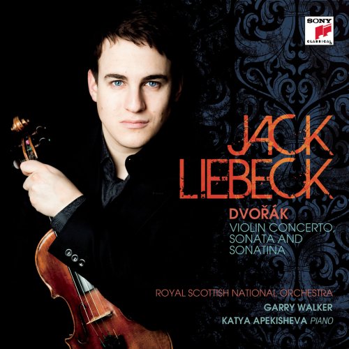 Jack Liebeck, Katya Apekisheva, Royal Scottish National Orchestra, Garry Walker - Dvorak: Violin Concerto, Sonata & Sonatina (2009)
