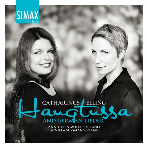 Ann-Helen Moen, Gunilla Süssmann - Catharinus Elling: Haugtussa and German Lieder (2009)