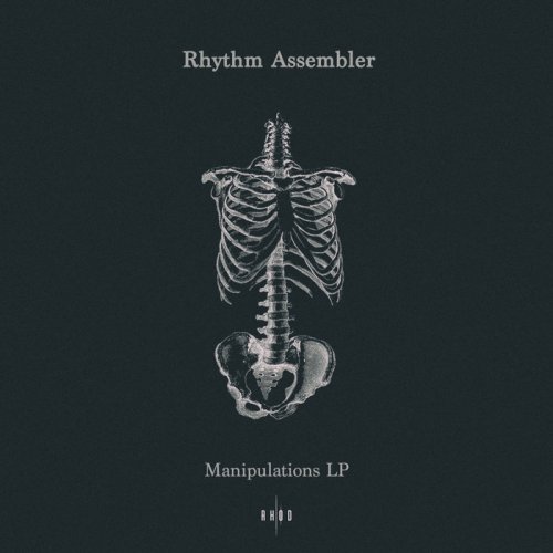 Rhythm Assembler - Manipulations LP (2020)