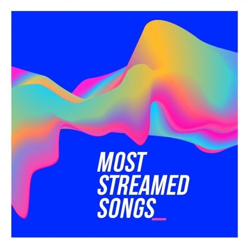 VA - Most Streamed Songs (Biggest Tracks Ever) (2020)