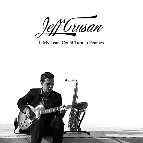 Jeff Crusan - If My Tears Could Turn to Pennies (2020)