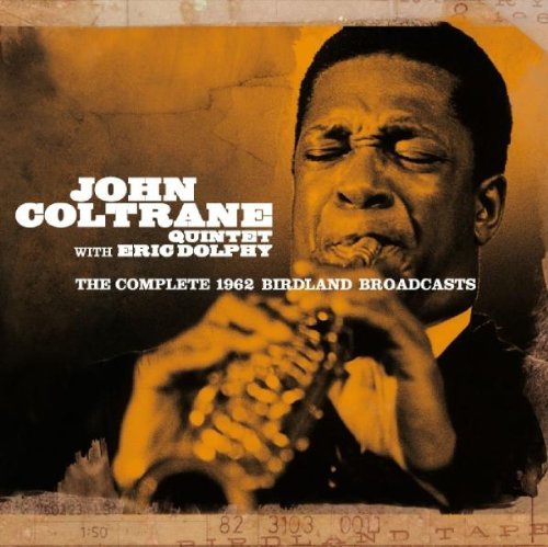 John Coltrane Quintet with Eric Dolphy - The Complete 1962 Birdland Broadcasts (2009)