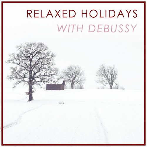 VA - Relaxed Holidays with Debussy (2020)