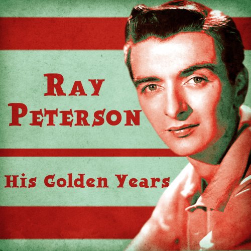 Ray Peterson - His Golden Years (Remastered) (2020)