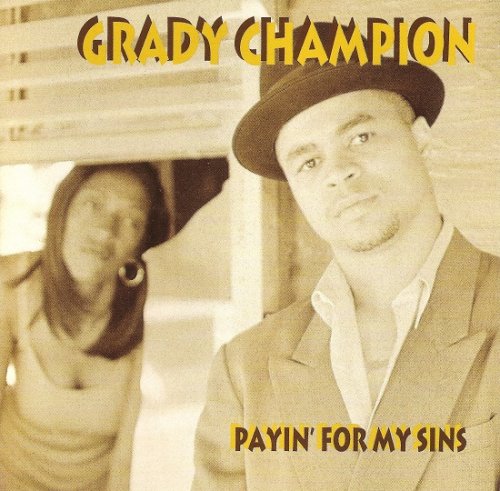 Grady Champion - Payin' For My Sins (1999) Lossless