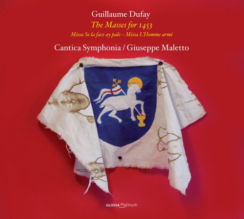 Guillaume Dufay - Messen 1453: Missa Se la face ay pale, Missa L'Homme arme - Cantica Symphonia, Giuseppe Maletto (2014)