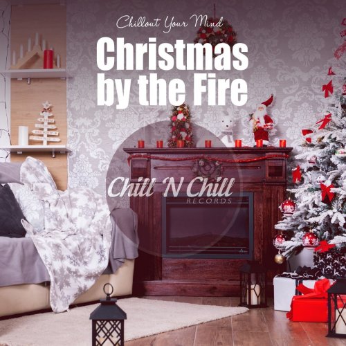 VA - Christmas by the Fire: Chillout Your Mind (2020)