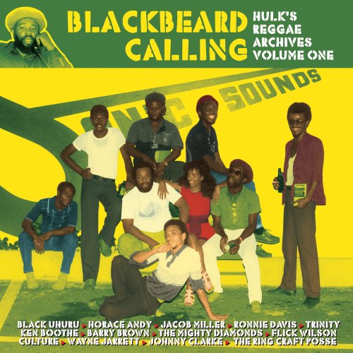 Various Artists - Blackbeard Calling - Hulk's Reggae Archives, Vol. 1 (2020)