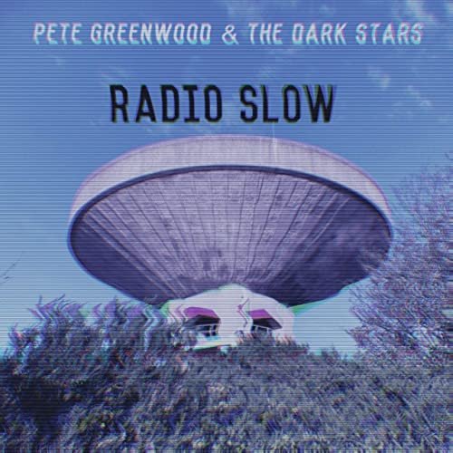 Pete Greenwood & the Dark Stars - Radio Slow (2020)