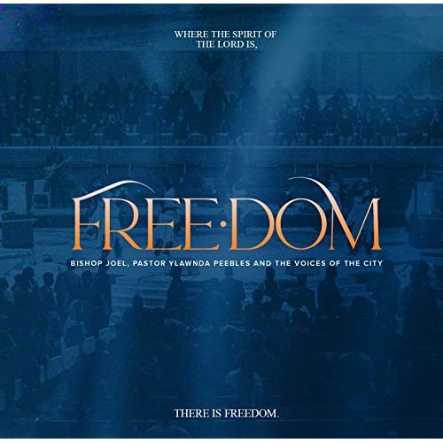 Bishop Joel, Pastor Ylawnda & The Voices of The City - Bishop Joel, Pastor Ylawnda & The Voices of The City Presents…FREEDOM (2020)