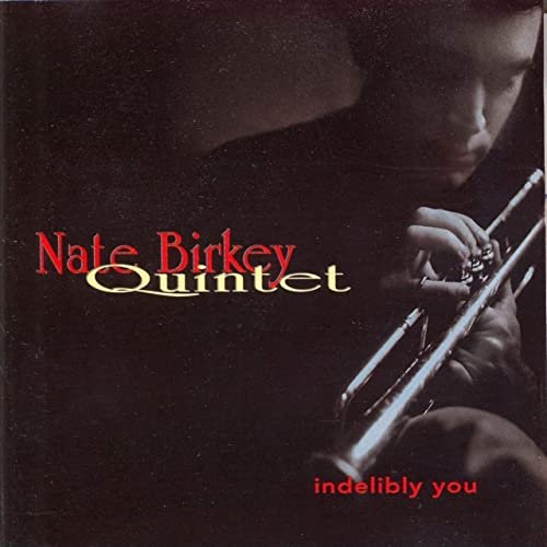 Nate Birkey Quintet - Indelibly You (2020)