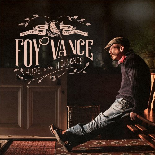 Foy Vance - Hope in The Highlands: Recorded Live From Dunvarlich (2020) [Hi-Res]