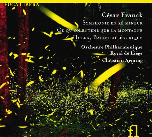 Orchestre Philharmonique, Royal de Liège, Christian Arming - César Franck: Symphonie en ré - Ce qu'on entend sur la montagne - La lutte de l'hiver (2012) [Hi-Res]
