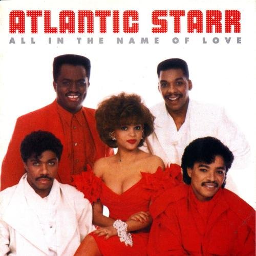 Atlantic Starr - All in the Name of Love (1987)