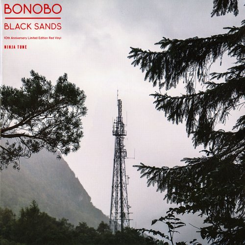 Bonobo - Black Sands (10th Anniversary Edition) (2020) [24bit FLAC]