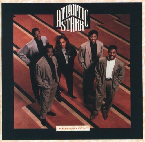 Atlantic Starr - We're Movin' Up (1989)