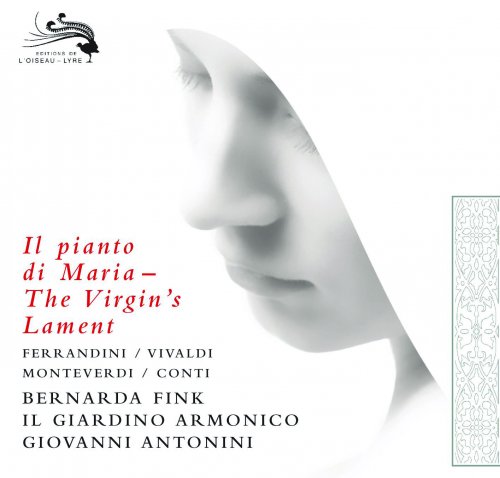Bernarda Fink, Il Giardino Armonico, Giovanni Antonini - Il Pianto di Maria: The Virgin's Lament (2009)