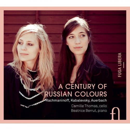 Camille Thomas & Beatrice Berrut - Rachmaninoff, Kabalevsky & Auerbach: A Century of Russian Colours (2013) [Hi-Res]