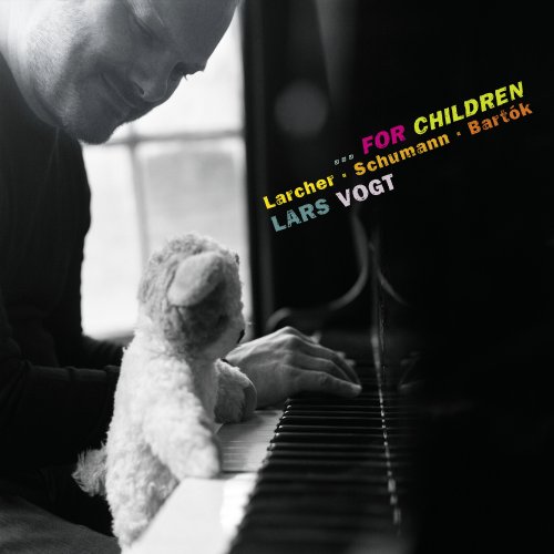 Lars Vogt - Larcher, Schumann & Bartók…For Children (2016) [Hi-Res]