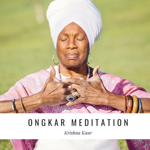 Krishna Kaur - Ongkar Meditation (2020) [Hi-Res]