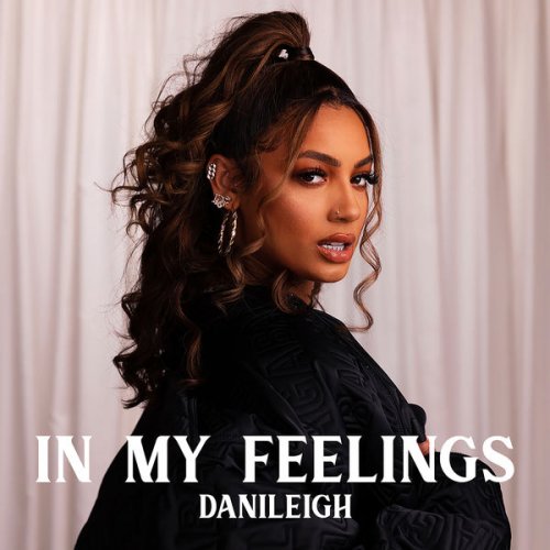 DaniLeigh - In My Feelings EP (2020)