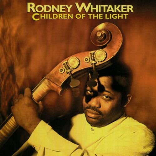 Rodney Whitaker - Children of the Light (1996)