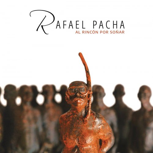 Rafael Pacha - Al Rincón Por Soñar (2020)