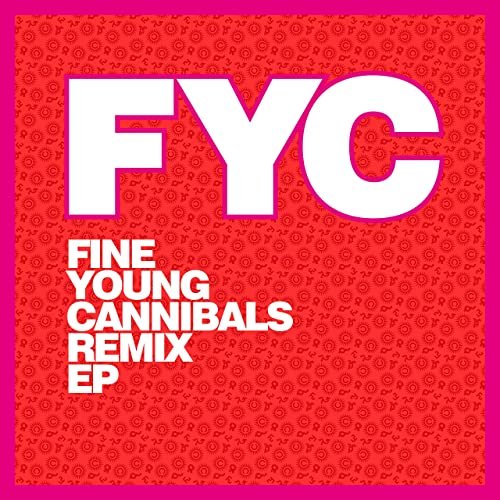 Fine Young Cannibals - Fine Young Cannibals Remix EP (2020) Hi Res