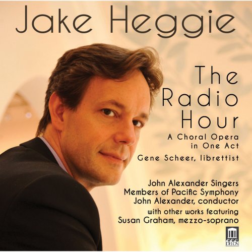 John Alexander Singers, Pacific Symphony Orchestra, John Alexander - Heggie: The Radio Hour (2015) [Hi-Res]