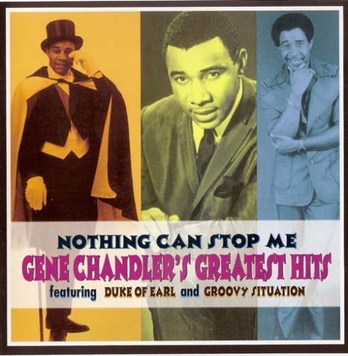 Gene Chandler - Nothing Can Stop Me: Gene Chandler's Greates (1994)