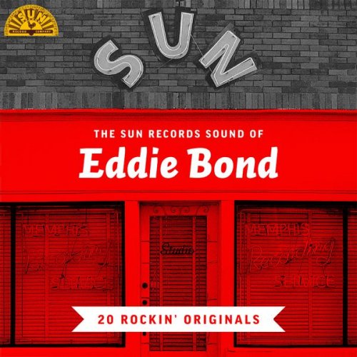 Eddie Bond - The Sun Records Sound of Eddie Bond: 20 Rockin' Originals (2020)