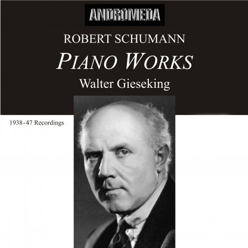 Walter Gieseking - Schumann: Piano Works (2014)