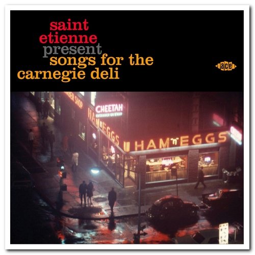 VA - Saint Etienne Present Songs for the Carnegie Deli (2016)