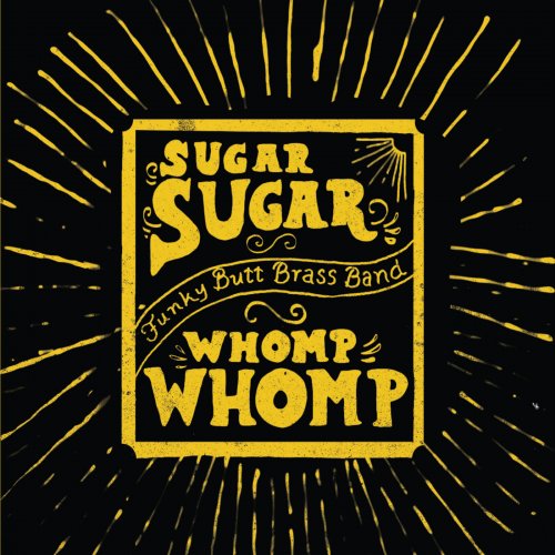 Funky Butt Brass Band - Sugar Sugar Whomp Whomp (2014)