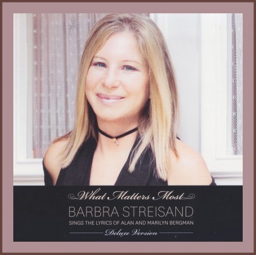 Barbra Streisand ‎- What Matters Most (Deluxe Edition) (2011)
