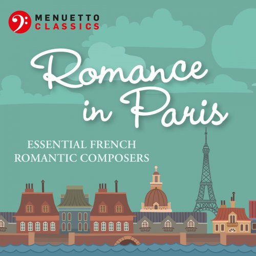 VA - Romance in Paris: Essential French Romantic Composers (2020)