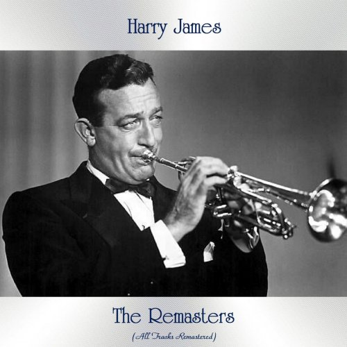 Harry James - The Remasters (All Tracks Remastered) (2020)