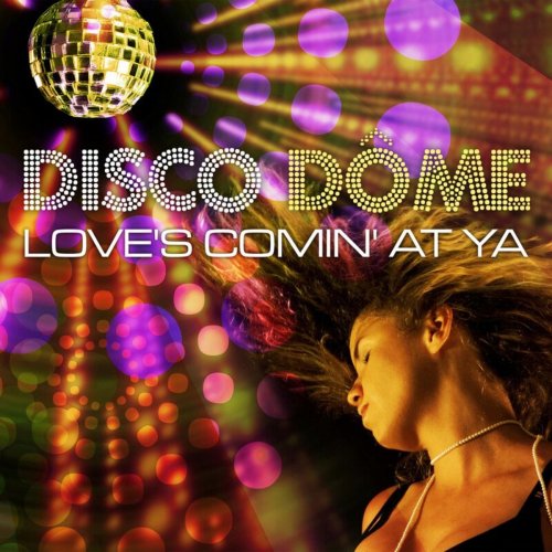 VA - Disco Dome: Love's Comin At Ya (2019)