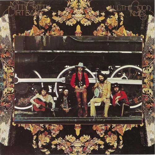 Nitty Gritty Dirt Band - All The Good Times (Reissue) (1971/1990)