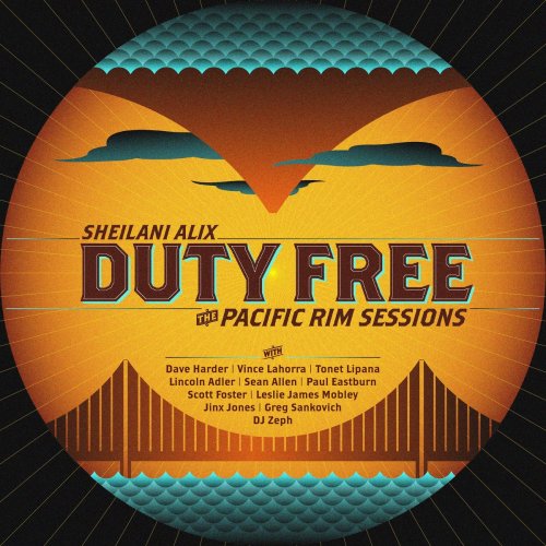 Sheilani Alix - Duty Free (The Pacific Rim Sessions) (2020)