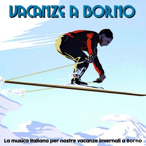 VA - Vacanze a Borno (La musica italiana per nostre vacanze invernali a Borno) (2020)