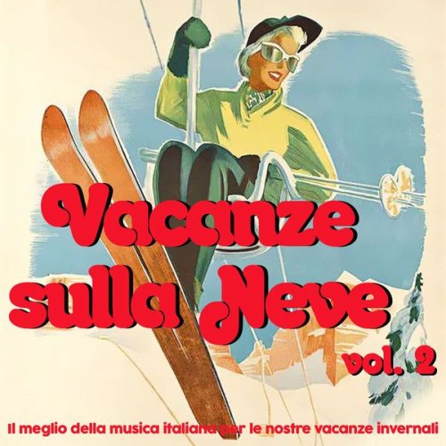 VA - Vacanze sulla neve, vol. 2 (Il meglio della musica italiana per le nostre vacanze invernali) (2020)