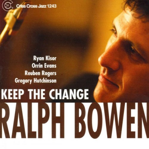 Ralph Bowen - Keep The Change (2004/2009) flac