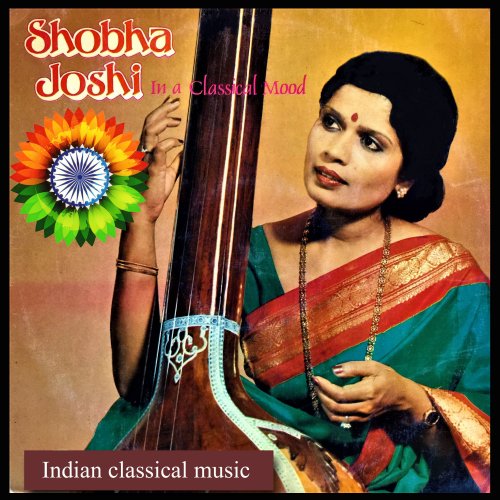 Sobha Joshi - Shobha Joshi in a Classical Mood - Indian Classical Music (2020)