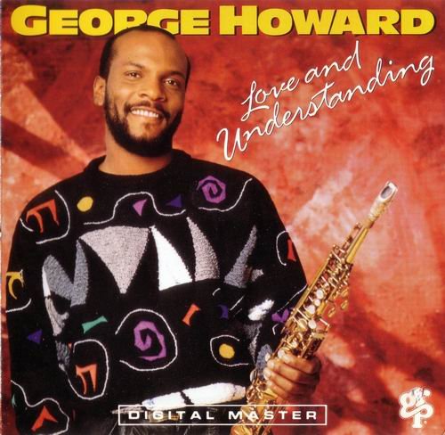 George Howard - Love And Understanding (1991)